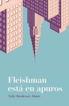 Libro, Audiolibro Fleishman Esta En Apuros Fleishman Esta En Apuros