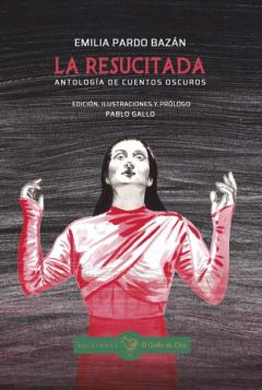 La Resucitada: Antologia De Cuentos Oscuros