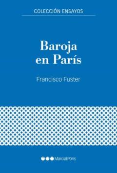 Baroja En Paris: Guerra Civil Y Exilio (1936-1940)