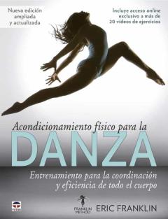 Acondicionamiento Físico Para La Danza. Entrenamiento Para La Coo Rdinación Y Eficiencia De Todo El Cuerpo