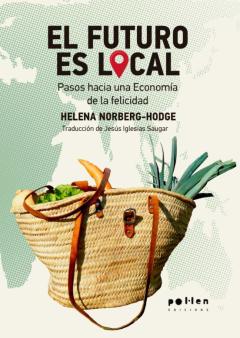 Libro, Audiolibro El Futuro Es Local. Pasos Hacia Una Economía De La Felicidad El Futuro Es Local. Pasos Hacia Una Economía De La Felicidad