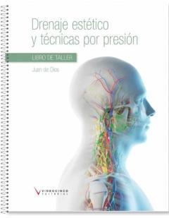 Libro, Audiolibro Drenaje Estético Y Técnicas Por Presión (Libro De Taller + Vídeos Online) Drenaje Estético Y Técnicas Por Presión (Libro De Taller + Vídeos Online)