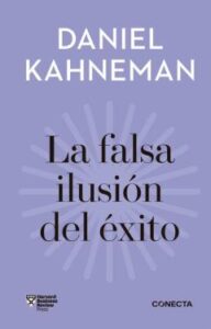 La Falsa Ilusión Del Exito (Imprescindibles)