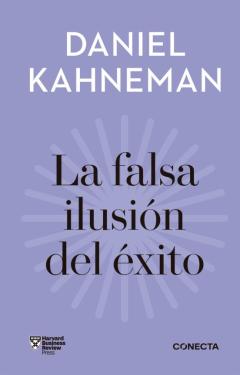 La Falsa Ilusión Del Exito (Imprescindibles)