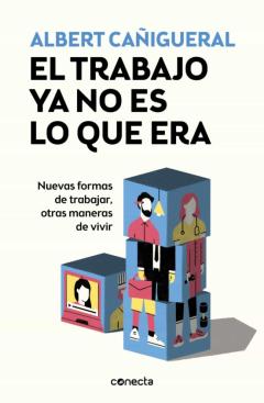 El Trabajo Ya No Es Lo Que Era