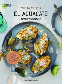 El Aguacate: Fresco Y Saludable