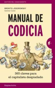 Manual De Codicia: 365 Claves Para El Capitalista Despiadado
