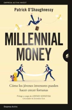 Millennial Money: Como Los Jovenes Inversores Pueden Hacer Crecer Fortunas