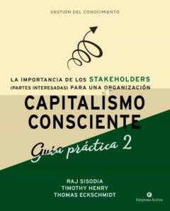 Capitalismo Consciente - Guia Practica Stakeholders