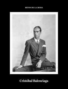 Cristóbal Balenciaga: Mitos De La Moda
