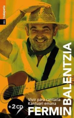 Fermin Balentzia: Vivir Para Cantarla / Kantuari Emana (+Cd) (Castellano-Euskara)