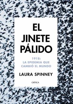 El Jinete Palido: 1918: La Epidemia Que Cambio El Mundo