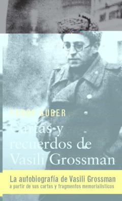 Cartas Y Recuerdos De Vasili Grossman