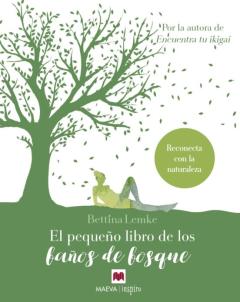 Libro, Audiolibro El Pequeño Libro De Los Baños De Bosque El Pequeño Libro De Los Baños De Bosque
