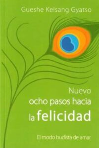 Nuevo Ocho Pasos Hacia La Felicidad. El Modo Budista De Amar