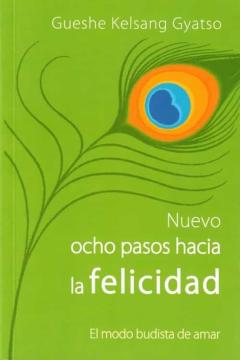 Nuevo Ocho Pasos Hacia La Felicidad. El Modo Budista De Amar