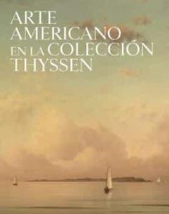 Arte Americano En La Coleccion Thyssen