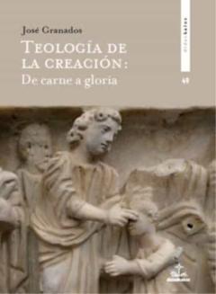 Teología De La Creación: De Carne A Gloria