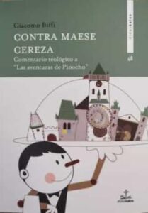 Contra Maese Cereza: Comentario Teologico A La Aventura De Pinocho