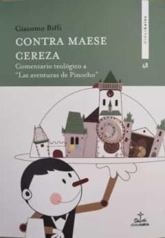 Contra Maese Cereza: Comentario Teologico A La Aventura De Pinocho