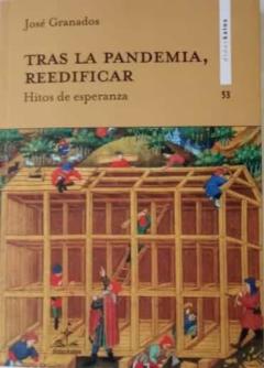 Tras La Pandemia, Reedificar: Hitos De Esperanza