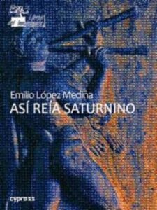 Así Reía Saturnino. Elementos De La Épica Moderna