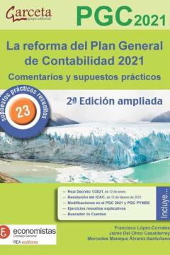 La Reforma Del Plan General De Contabilidad 2021 Comentarios Y Supuestos Practicos