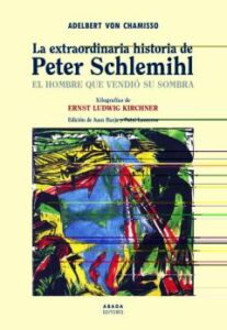 La Extraordinaria Historia De Peter Schlemihl. El Hombre Que Vend Ió Su Sombra