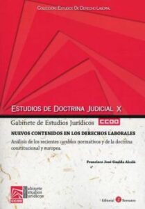 Estudios De Doctrina Judicial X. Nuevos Contenidos En Los Derechos Laborales. Análisis De Los Recientes Cambios Normativos Y De La Doctrina Constitucional Y Europea