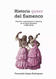 Historia Queer Del Flamenco