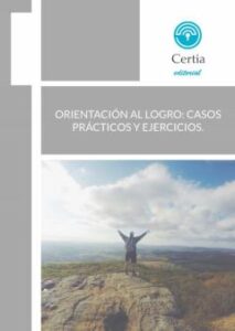 Orientación Al Logro: Casos Prácticos Y Ejercicios