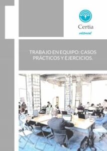Trabajo En Equipo: Casos Prácticos Y Ejercicios