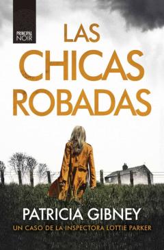 Las Chicas Robadas (Serie Lottie Parker 2)