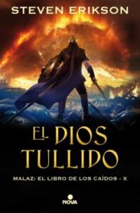 El Dios Tullido. Malaz X (Malaz: El Libro De Los Caídos 10)