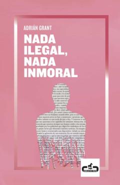 Nada Ilegal, Nada Inmoral