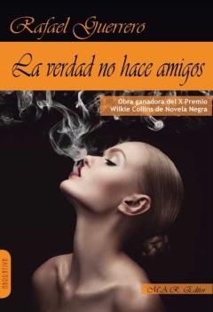 La Verdad No Hace Amigos