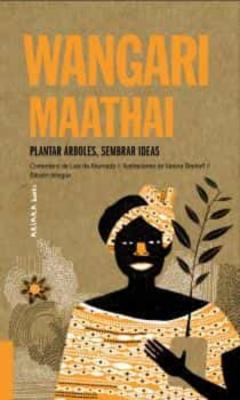 Libro, Audiolibro Wangari Maathai: Plantar Arboles, Sembrar Ideas Wangari Maathai: Plantar Arboles, Sembrar Ideas