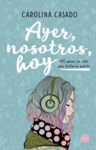 Ayer, Nosotros, Hoy