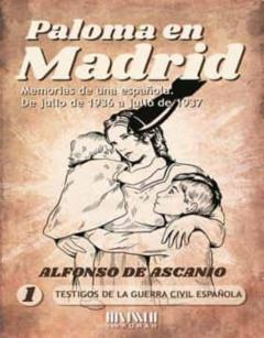 Paloma En Madrid (Testigos De La Guerra Civil Española 1)