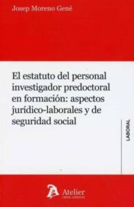 El Estatuto Del Personal Investigador Predoctoral En Formación: A Spectos Jurídicos-Laborales Y De Seguridad Social