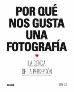 Por Qué Nos Gusta Una Fotografía