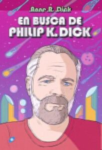 En Busca De Philip K. Dick