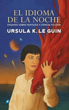 El Idioma De La Noche. Ensayos Sobre Fantasía Y Ciencia Ficción.