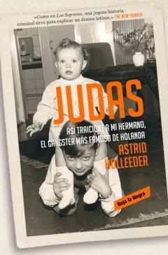 Libro, Audiolibro Judas: Así Traicioné A Mi Hermano, El Gánster Más Famoso De Holan Da Judas: Así Traicioné A Mi Hermano, El Gánster Más Famoso De Holan Da