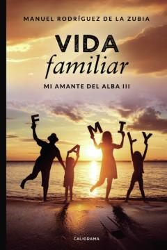(I.b.d.) Vida Familiar: Mi Amante Del Alba Iii