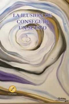 La Ilusión De Conseguir Un Sueño