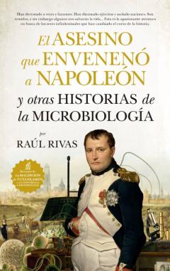 El Asesino Que Envenenó A Napoleón Y Otras Historias De La Microb Iologia