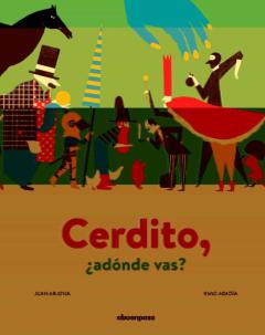 Cerdito, ¿Adónde Vas?