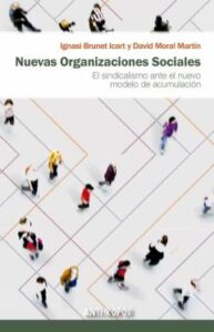 Nuevas Organizaciones Sociales: El Sindicalismo Ante El Nuevo Modelo De Acumulacion