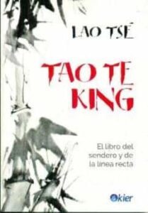 Tao Te King. El Libro Del Sendero Y La Línea Recta